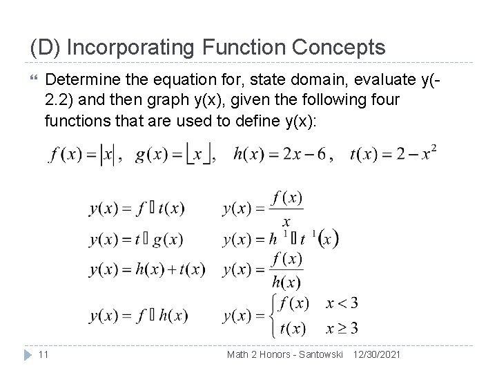 (D) Incorporating Function Concepts Determine the equation for, state domain, evaluate y(2. 2) and