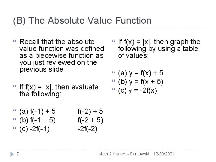 (B) The Absolute Value Function Recall that the absolute value function was defined as