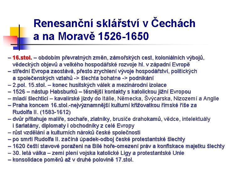 Renesanční sklářství v Čechách a na Moravě 1526 -1650 – 16. stol. – obdobím