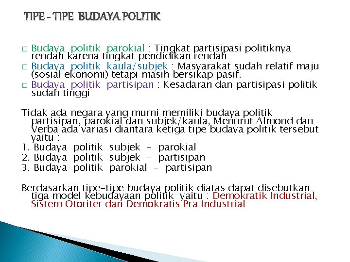 TIPE - TIPE BUDAYA POLITIK � � � Budaya politik parokial : Tingkat partisipasi