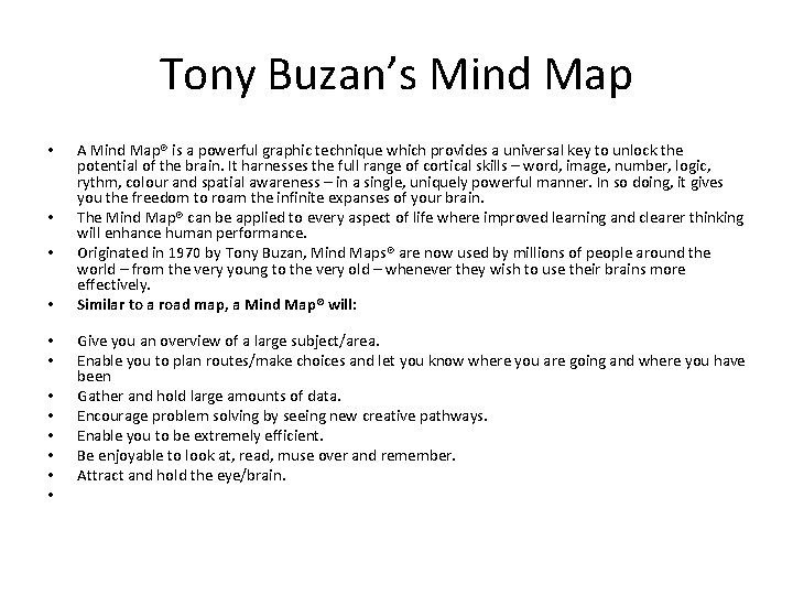 Tony Buzan’s Mind Map • • • A Mind Map® is a powerful graphic