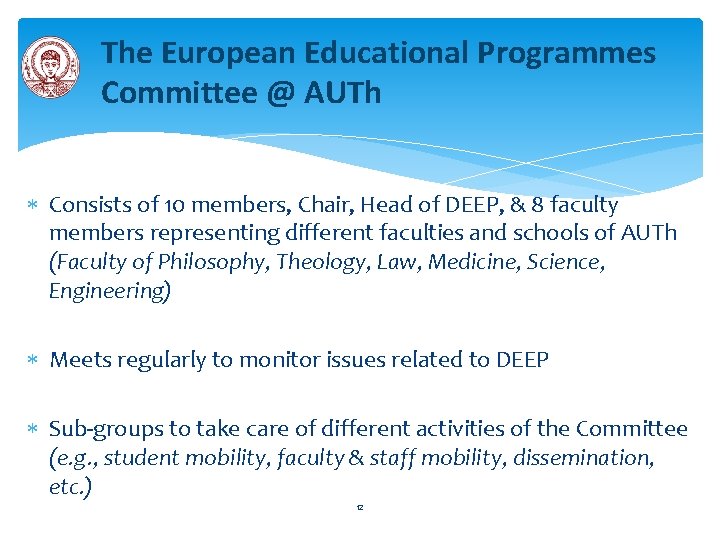 The European Educational Programmes Committee @ AUTh Consists of 10 members, Chair, Head of