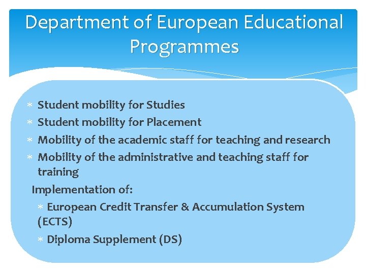 Department of European Educational Programmes Student mobility for Studies Student mobility for Placement Mobility