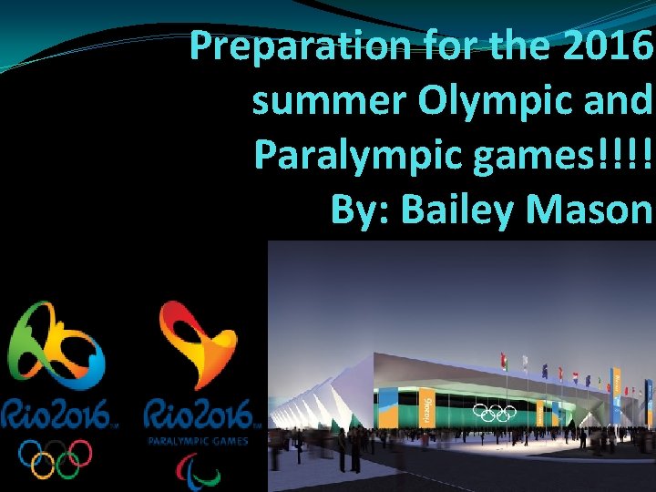 Preparation for the 2016 summer Olympic and Paralympic