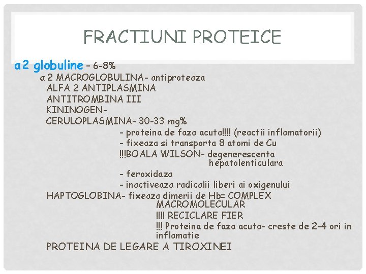 FRACTIUNI PROTEICE α 2 globuline – 6 -8% α 2 MACROGLOBULINA- antiproteaza ALFA 2