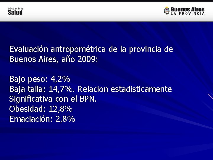 Evaluación antropométrica de la provincia de Buenos Aires, año 2009: Bajo peso: 4, 2%