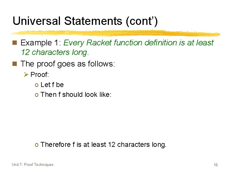 Universal Statements (cont’) n Example 1: Every Racket function definition is at least 12