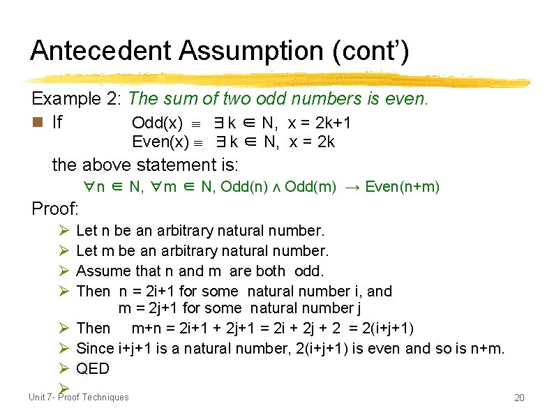 Antecedent Assumption (cont’) Example 2: The sum of two odd numbers is even. n