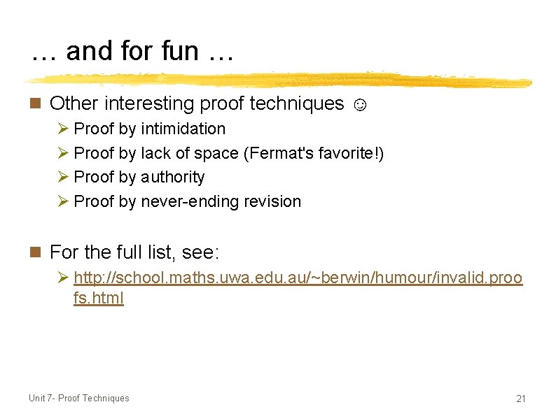 … and for fun … n Other interesting proof techniques ☺ Ø Proof by