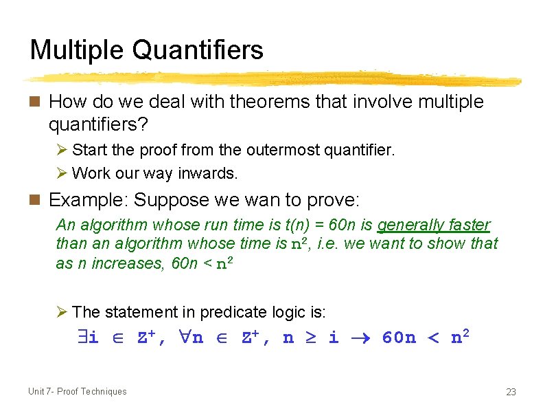 Multiple Quantifiers n How do we deal with theorems that involve multiple quantifiers? Ø