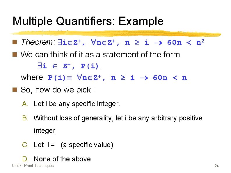 Multiple Quantifiers: Example n Theorem: i Z+, n Z+, n i 60 n <