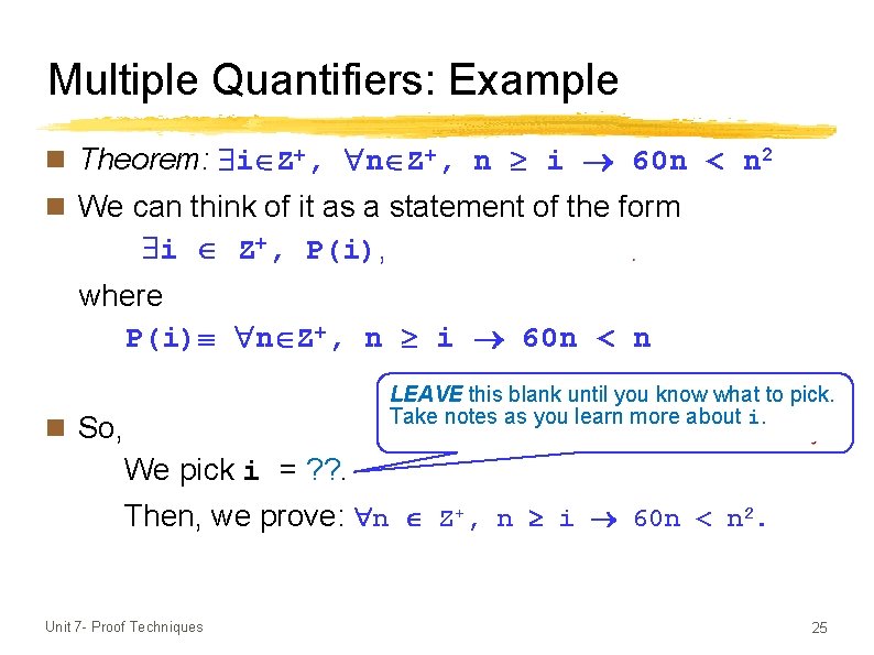 Multiple Quantifiers: Example n Theorem: i Z+, n Z+, n i 60 n <