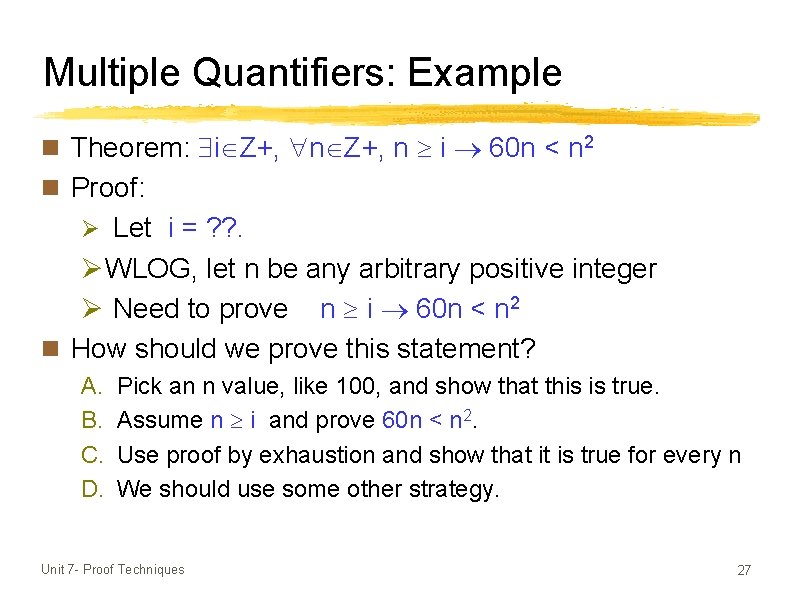 Multiple Quantifiers: Example n Theorem: i Z+, n Z+, n i 60 n <
