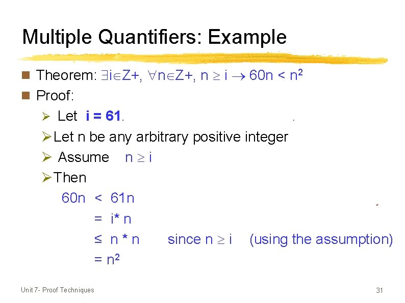 Multiple Quantifiers: Example n Theorem: i Z+, n Z+, n i 60 n <