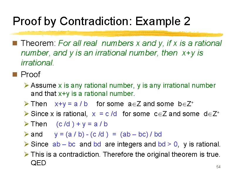 Proof by Contradiction: Example 2 n Theorem: For all real numbers x and y,
