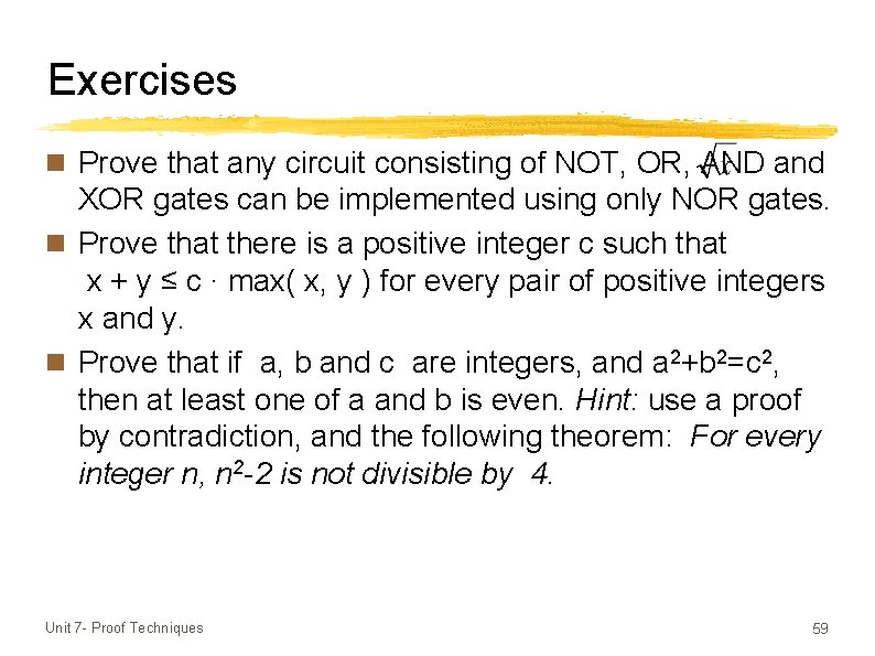 Exercises n Prove that any circuit consisting of NOT, OR, AND and XOR gates