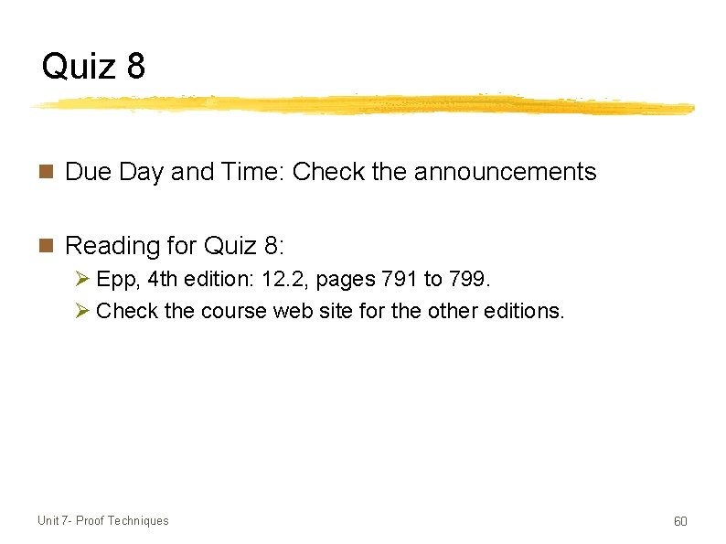 Quiz 8 n Due Day and Time: Check the announcements n Reading for Quiz