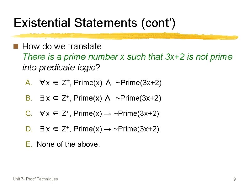 Existential Statements (cont’) n How do we translate There is a prime number x