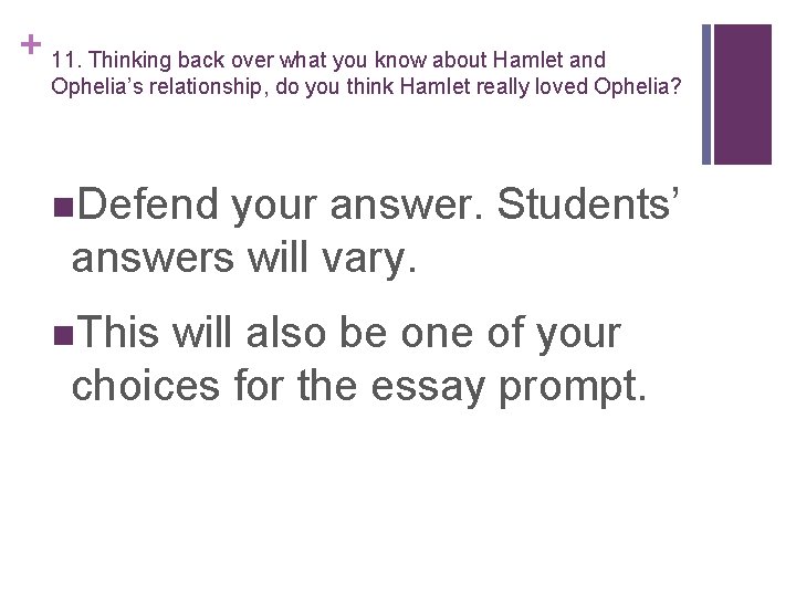 + 11. Thinking back over what you know about Hamlet and Ophelia’s relationship, do