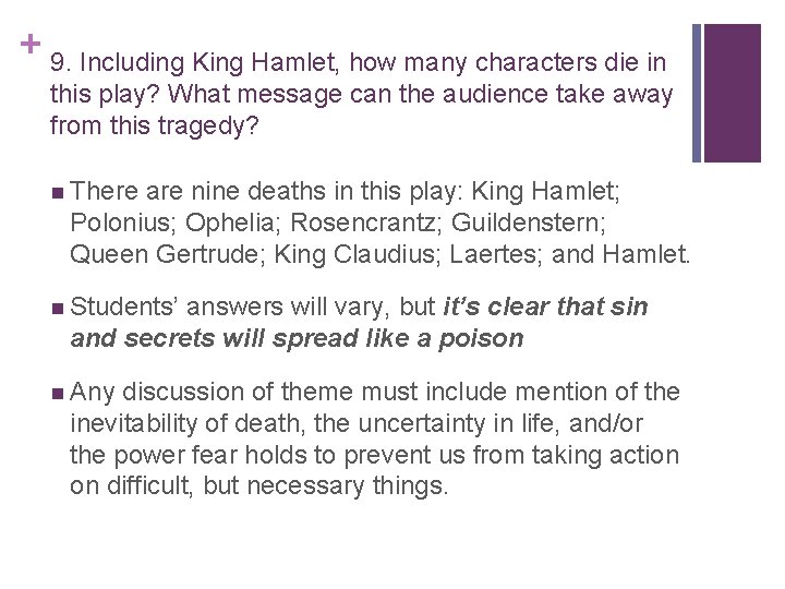 + 9. Including King Hamlet, how many characters die in this play? What message