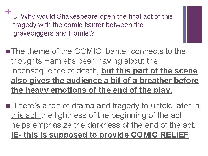 + 3. Why would Shakespeare open the final act of this tragedy with the