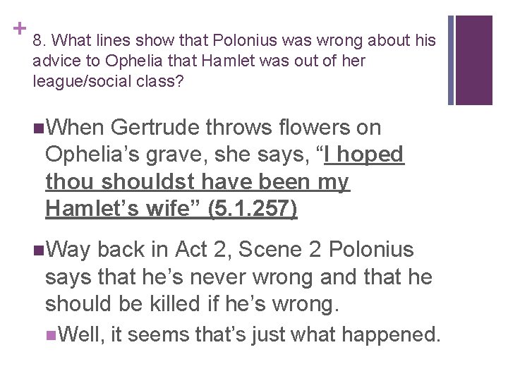 + 8. What lines show that Polonius was wrong about his advice to Ophelia
