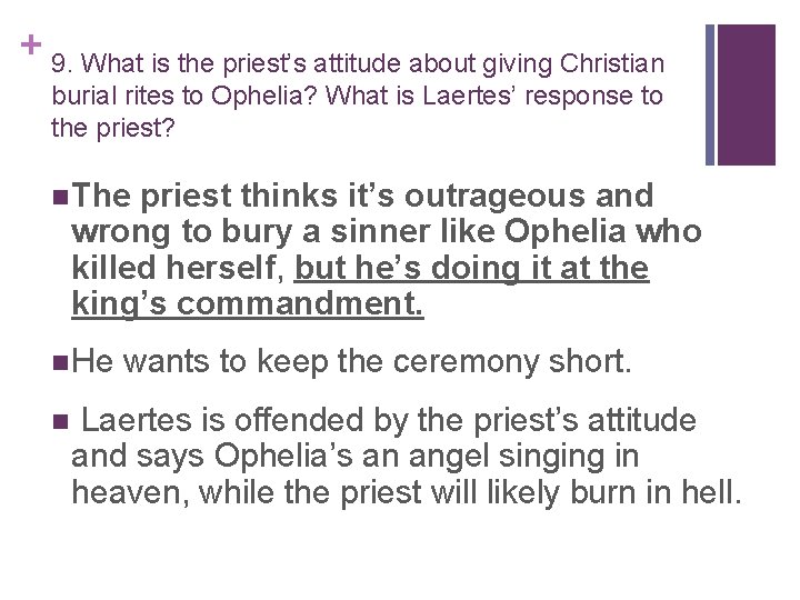 + 9. What is the priest’s attitude about giving Christian burial rites to Ophelia?