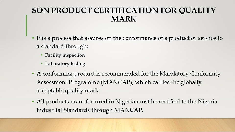 SON PRODUCT CERTIFICATION FOR QUALITY MARK • It is a process that assures on