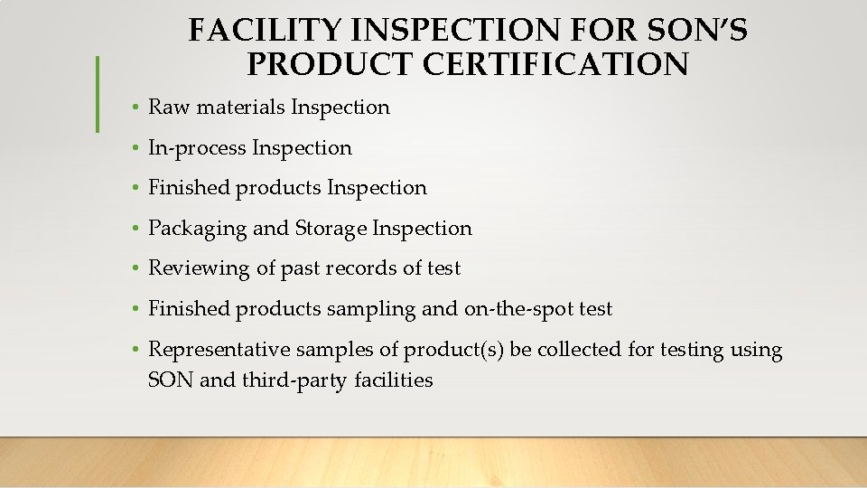 FACILITY INSPECTION FOR SON’S PRODUCT CERTIFICATION • Raw materials Inspection • In-process Inspection •