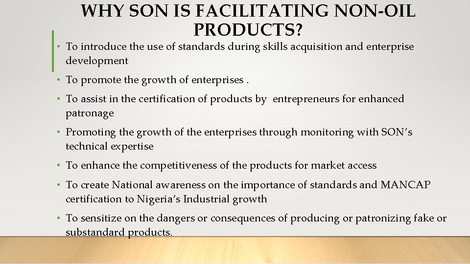 WHY SON IS FACILITATING NON-OIL PRODUCTS? • To introduce the use of standards during