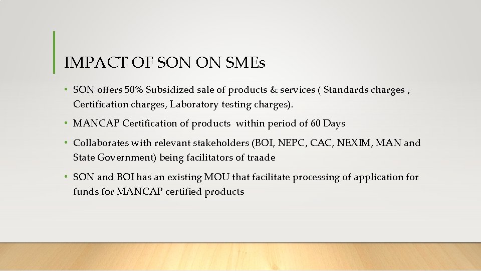 IMPACT OF SON ON SMEs • SON offers 50% Subsidized sale of products &