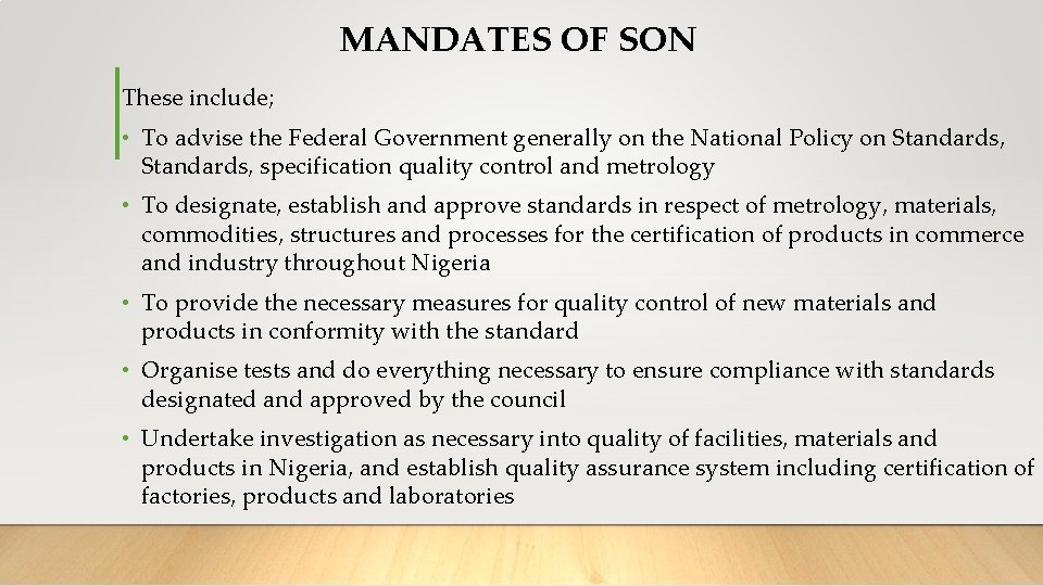 MANDATES OF SON These include; • To advise the Federal Government generally on the MANDATES OF SON These include; • To advise the Federal Government generally on the
