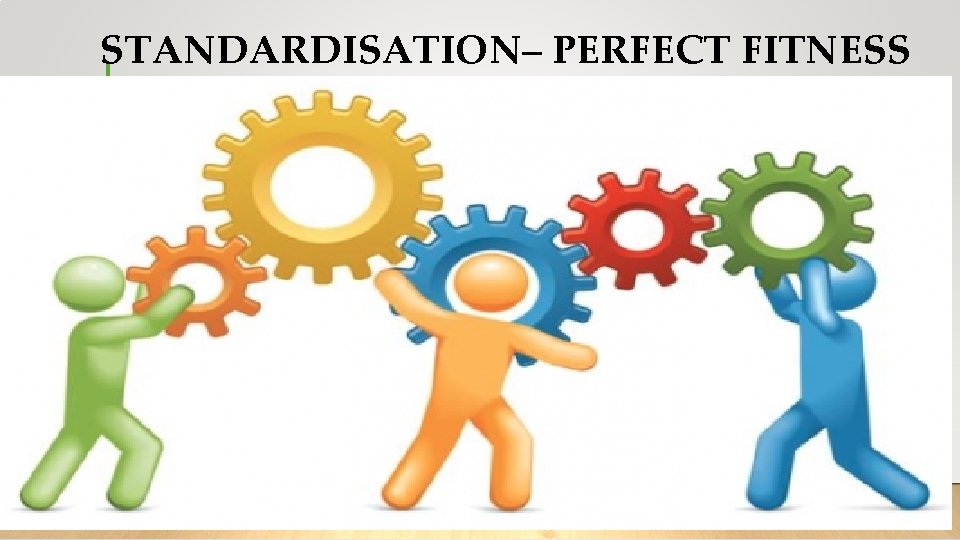 STANDARDISATION– PERFECT FITNESS 