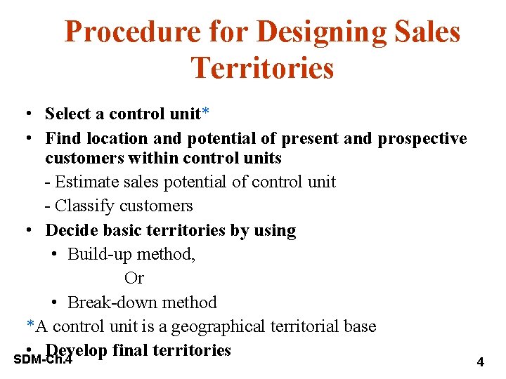 Procedure for Designing Sales Territories • Select a control unit* • Find location and