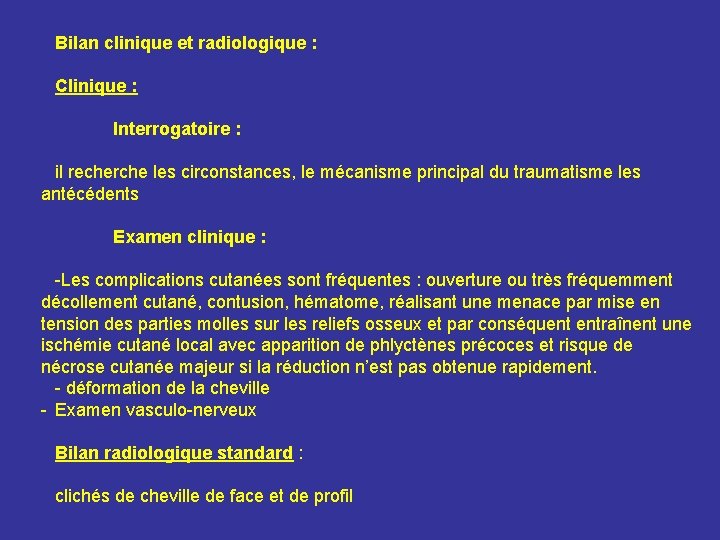 Bilan clinique et radiologique : Clinique : Interrogatoire : il recherche les circonstances, le Bilan clinique et radiologique : Clinique : Interrogatoire : il recherche les circonstances, le