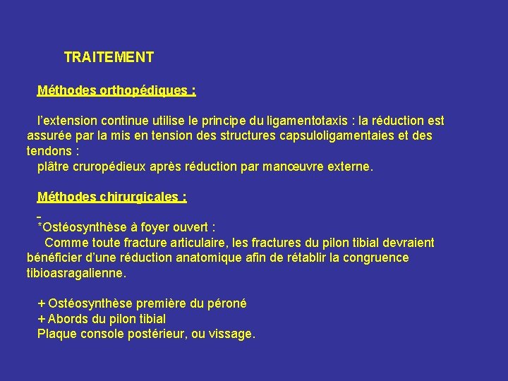 TRAITEMENT Méthodes orthopédiques : l’extension continue utilise le principe du ligamentotaxis : la réduction TRAITEMENT Méthodes orthopédiques : l’extension continue utilise le principe du ligamentotaxis : la réduction