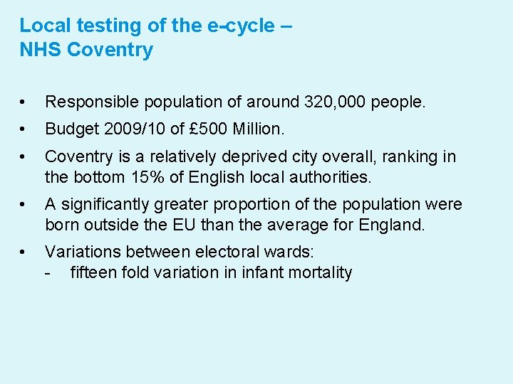 Local testing of the e-cycle – NHS Coventry • Responsible population of around 320,