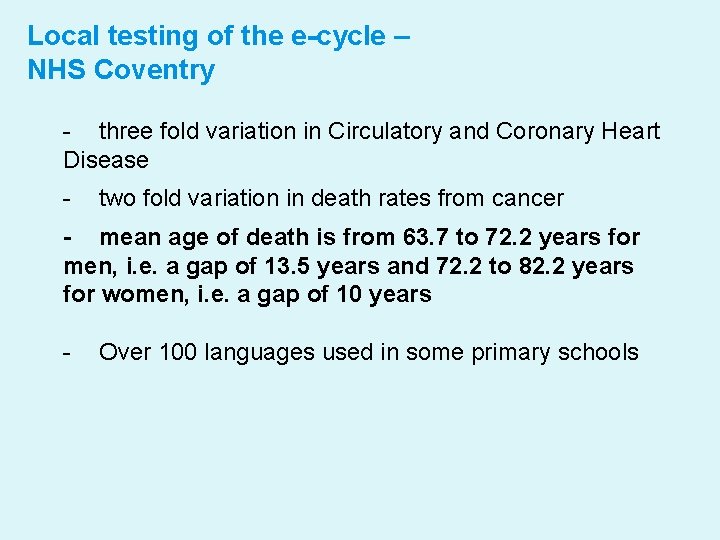 Local testing of the e-cycle – NHS Coventry - three fold variation in Circulatory