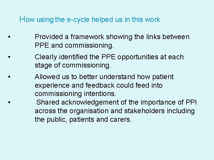 How using the e-cycle helped us in this work • Provided a framework showing