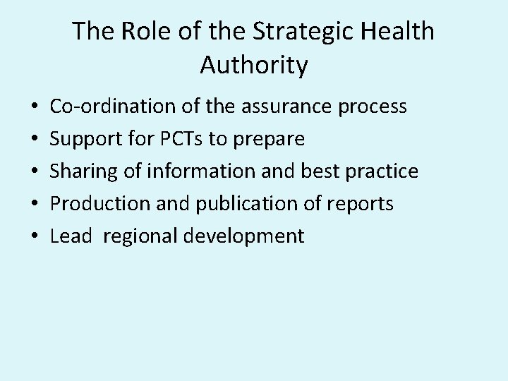 The Role of the Strategic Health Authority • • • Co-ordination of the assurance