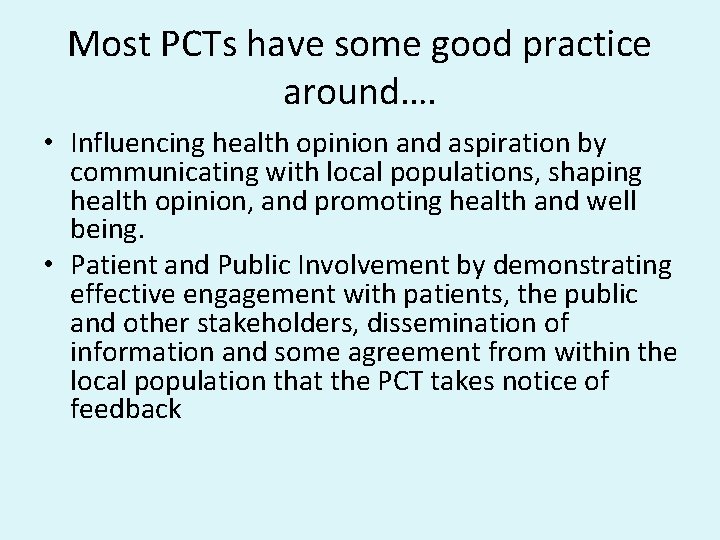 Most PCTs have some good practice around…. • Influencing health opinion and aspiration by