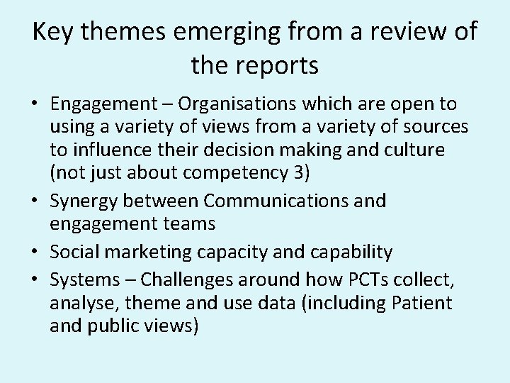 Key themes emerging from a review of the reports • Engagement – Organisations which