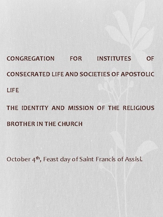 CONGREGATION FOR INSTITUTES OF CONSECRATED LIFE AND SOCIETIES OF APOSTOLIC LIFE THE IDENTITY AND