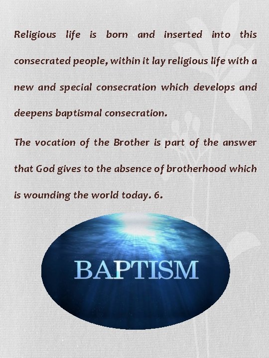 Religious life is born and inserted into this consecrated people, within it lay religious