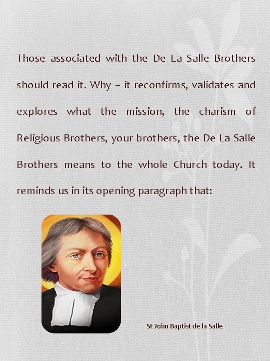 Those associated with the De La Salle Brothers should read it. Why – it