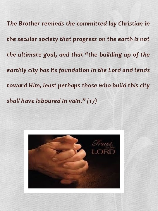 The Brother reminds the committed lay Christian in the secular society that progress on