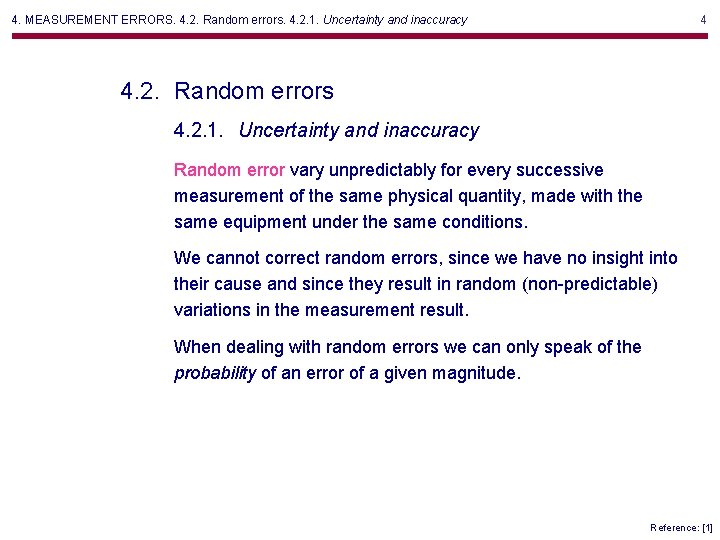 4. MEASUREMENT ERRORS. 4. 2. Random errors. 4. 2. 1. Uncertainty and inaccuracy 4