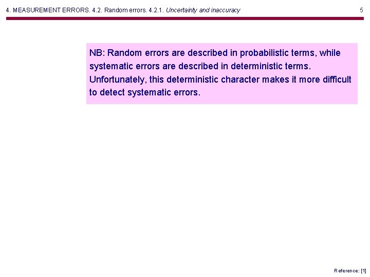 4. MEASUREMENT ERRORS. 4. 2. Random errors. 4. 2. 1. Uncertainty and inaccuracy 5