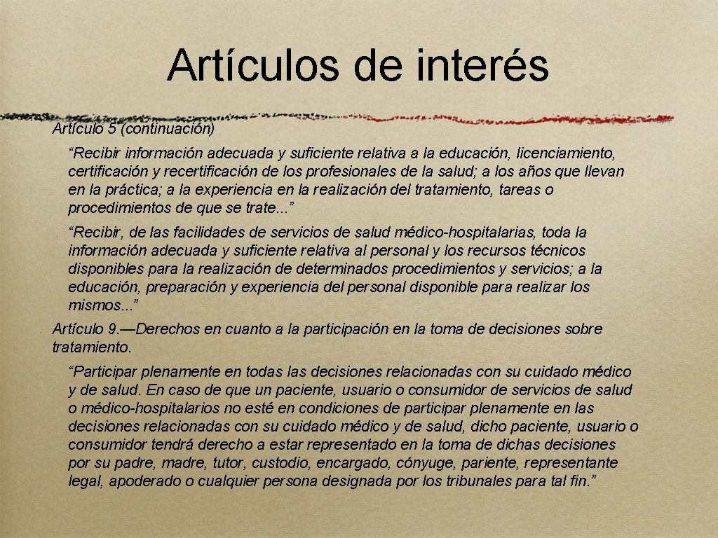 Artículos de interés Artículo 5 (continuación) “Recibir información adecuada y suficiente relativa a la