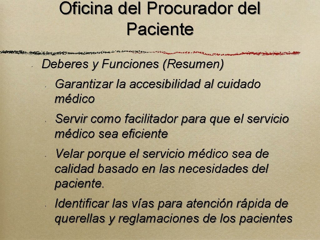 Oficina del Procurador del Paciente Deberes y Funciones (Resumen) Garantizar la accesibilidad al cuidado